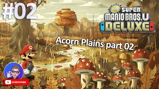 Acorn Plains part 02 🌰🌰  New Super Mario Bros U Deluxe Pt02 [upl. by Lambert]