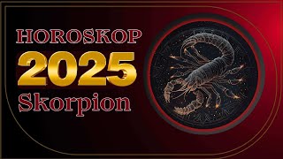 Skorpion  Horoskop für 2025  Ein Jahr voller einzigartiger Momente [upl. by Yesteb]