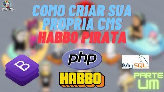 COMO CRIAR SUA PRÓPRIA CMS DO ZERO DE HABBO PIRATA  PARTE 1 [upl. by Henke]