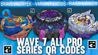 BRAVE VALTRYEK RAGE LUINOR VARIANT LUCIUS WAVE 7 PRO SERIES ALL QR CODES BEYBLADE BURST APP [upl. by Hughett]