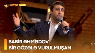 Sabir Əhmədov  Bir Gözələ Vurulmuşam [upl. by Melissa]