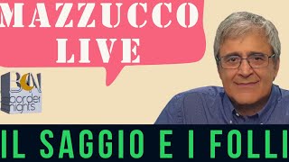 IL SAGGIO E I FOLLI  MAZZUCCO live  Puntata 286 08062024 [upl. by Yelyac]