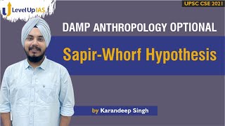 SapirWhorf Hypothesis  By Karandeep Singh  Anthropology Optional  Level Up IAS [upl. by Eimilb]