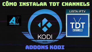 📺📺Cómo Instalar TDTChannels En KODI 📺📺 En 5 Minutos [upl. by Adaline]