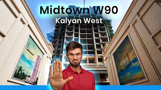 Midtown W90 में घर लेनेसे पहले ये Video जरूर देखना  Luxury 12 BHK in Kalyan West  7021988393 [upl. by Ylrbmik373]