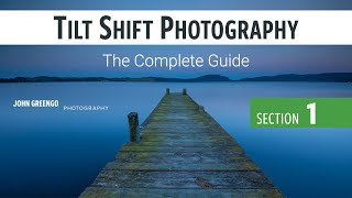 Tilt Shift Photography The Complete Guide  Section 1  Introduction [upl. by Oruam]