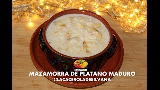 MAZAMORRA DE PLATANO MADURO [upl. by Mieka]