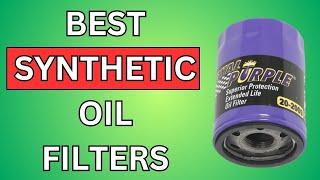 7 Best Oil Filters for Synthetic Oil 2024 Reviews and Buying Guide [upl. by Ettenav]