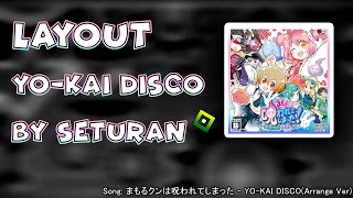 Legacy Extreme Layout YOKAI DISCO By Seturan [upl. by Nwahs629]