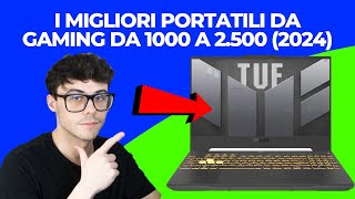 PC PORTATILE DA GAMING  I MIGLIORI NOTEBOOK DA 1000 A 2500 EURO 2024 [upl. by Nymrak82]