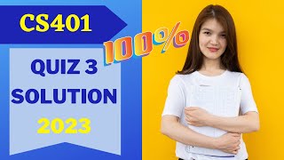 CS401 Quiz 3 2023  CS401 Quiz 3 2023 Solution  vu easylearningclub [upl. by Abbi]