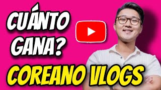 CUANTO GANA Coreano Vlogs en Youtube coreanovlogs [upl. by Apoor]