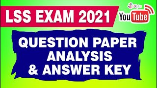 LSS EXAM 2021 QUESTION PAPER ANALYSIS amp ANSWER KEY [upl. by Mackenie345]