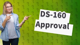 What does DS160 status approved mean [upl. by Isaacs]