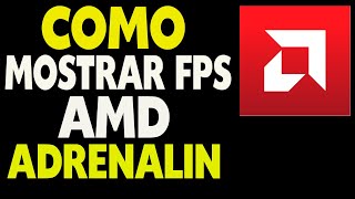 Como Mostrar FPS de Jogos no PC Usando AMD Software Adrenalin Edition [upl. by Nibroc398]