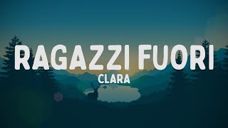 CLARA  RAGAZZI FUORI TestoLyrics [upl. by Anehsuc]