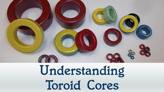 65 Understanding Toroid Cores [upl. by Adnical662]