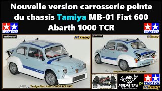 Nouvelle version carrosserie déjà peinte du châssis Tamiya MB01 Fiat 600 Abarth 1000 TCR [upl. by Hearn]