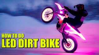 How To Do LED Dirt Bike [upl. by Rosenblast]