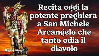 Recita oggi la potente preghiera a San Michele Arcangelo che tanto odia il diavolo [upl. by Julis]