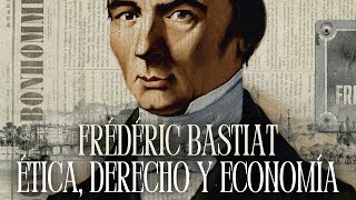 Ética Derecho y Economía en Frédéric Bastiat  Gustavo Hasperué [upl. by Grishilda]