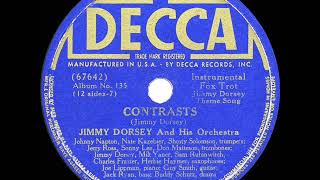 1940 HITS ARCHIVE Contrasts Dorsey theme  Jimmy Dorsey instrumental [upl. by Sylvanus730]