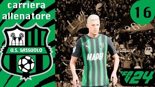 EP16 CARRIERA ALLENATORE SASSUOLO su FC 24 [upl. by Ratcliff]