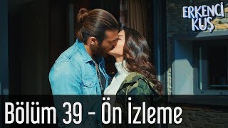 Erkenci Kuş 39 Bölüm  Ön İzleme [upl. by Mccullough711]