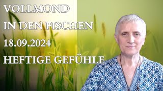 Vollmond in den Fischen 18092024 im Zeichen der heftigen Gefühle und der Fülle [upl. by Goldshlag269]