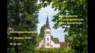 Gottesdienst am 27 Oktober 2024 um 1015 Uhr [upl. by Einnos215]