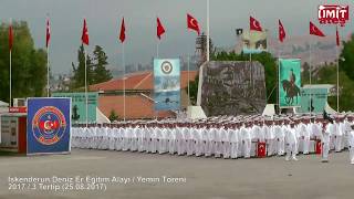 İskenderun  Deniz Er Eğitim Alayı Yemin Töreni 25072017 [upl. by Fried]