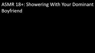 M4A ASMR  Showering With Your SOFT DOM Boyfriend Turns SPICY 🚿 18 Lewd [upl. by Demp612]