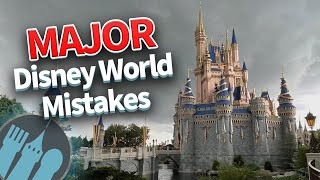 MAJOR Disney World Mistakes [upl. by Folsom]