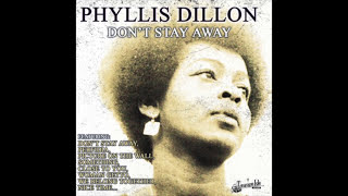 Phyllis Dillon  Dont Stay Away [upl. by Coward869]