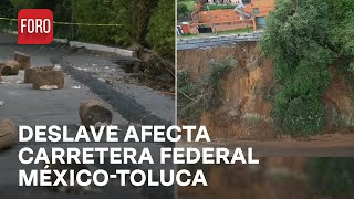 Deslave en Cuajimalpa afecta carretera federal México  Toluca así se ve desde el aire [upl. by Barimah]