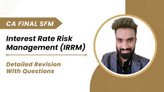 Interest Rate Risk Management Revision  In Detailed with Questions  CA Final AFM  IRRM [upl. by Einafets]