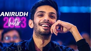 ANIRUDH 2023 HITS  Anirudh Hits 2023  THAMIL  HINDI [upl. by Selrac]