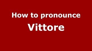 How to pronounce Vittore ItalianItaly  PronounceNamescom [upl. by Aniahs276]