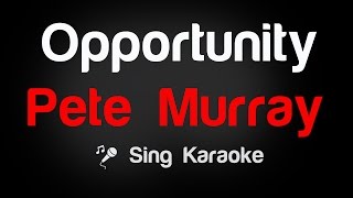 Pete Murray  Opportunity Karaoke Lyrics [upl. by Oravla934]