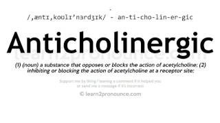 Pronunciation of Anticholinergic  Definition of Anticholinergic [upl. by Mulvihill406]