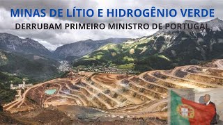 PORTUGAL  LÃTIO E HIDROGÃŠNIO PRIMEIRO MINISTRO CAI ENVOLVIDO EM CONTRATOS COM MINERADORAS [upl. by Weinberg]