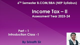 6th Sem BCom Income Tax II NEP Syllabus Profits or Gains from Business  Introduction [upl. by Letnuahs]