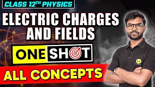 Electric Charges and Fields Class 12 One Shot  12th Physics Chapter 1  Full Chapter Explanation [upl. by Squires436]