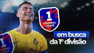 RUMO A 1° DIVISÃO EFOOTBALL 2024 AO VIVO  PC [upl. by Olag410]