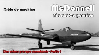 Drôle de Machine  McDonnell Aircraft Corp  Partie I [upl. by Cordeelia]