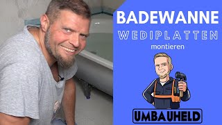 Badewanne Montage Wediplatten Umbauheld [upl. by Udale430]