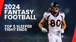 2024 Fantasy Football Rankings  Top 5 Sleeper Tight Ends [upl. by Collins392]