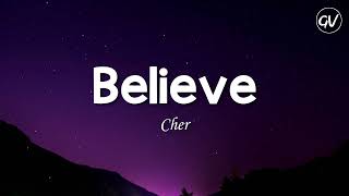 Cher  Believe Lyrics [upl. by Innoc]