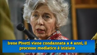 Irene Pivetti viene condannata a 4 anni il processo mediatico è iniziato [upl. by Engis]