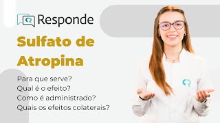 Sulfato de Atropina  Para que serve O que é efeito muscarínico Como é administrado  CR Responde [upl. by Ordnassela]